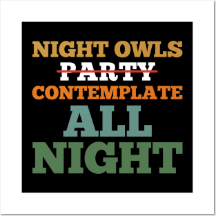 Night Owls Contemplate All Night Posters and Art
